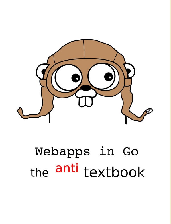 Webapps in Go: the anti textbook