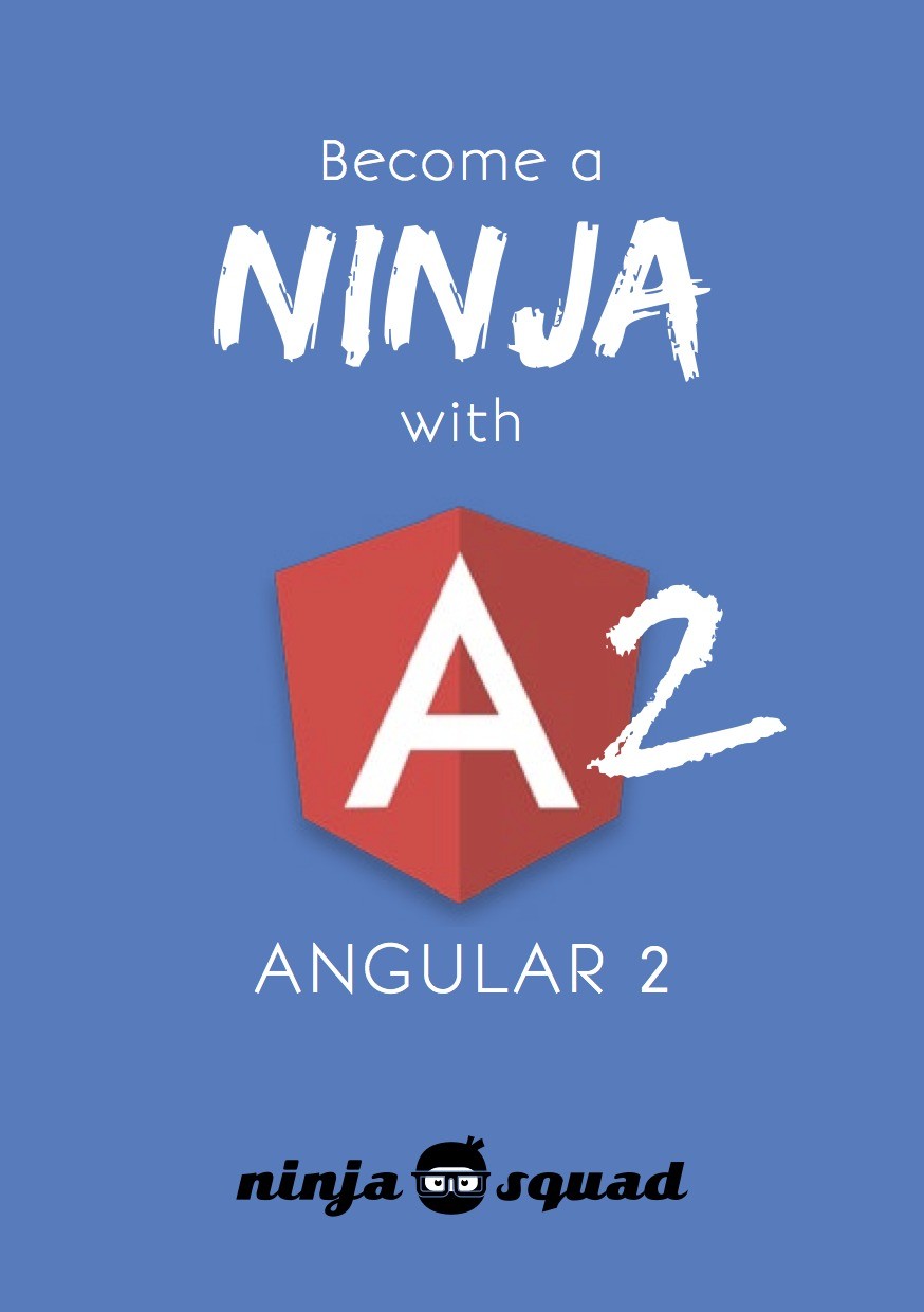 Become a Ninja With Angular 2