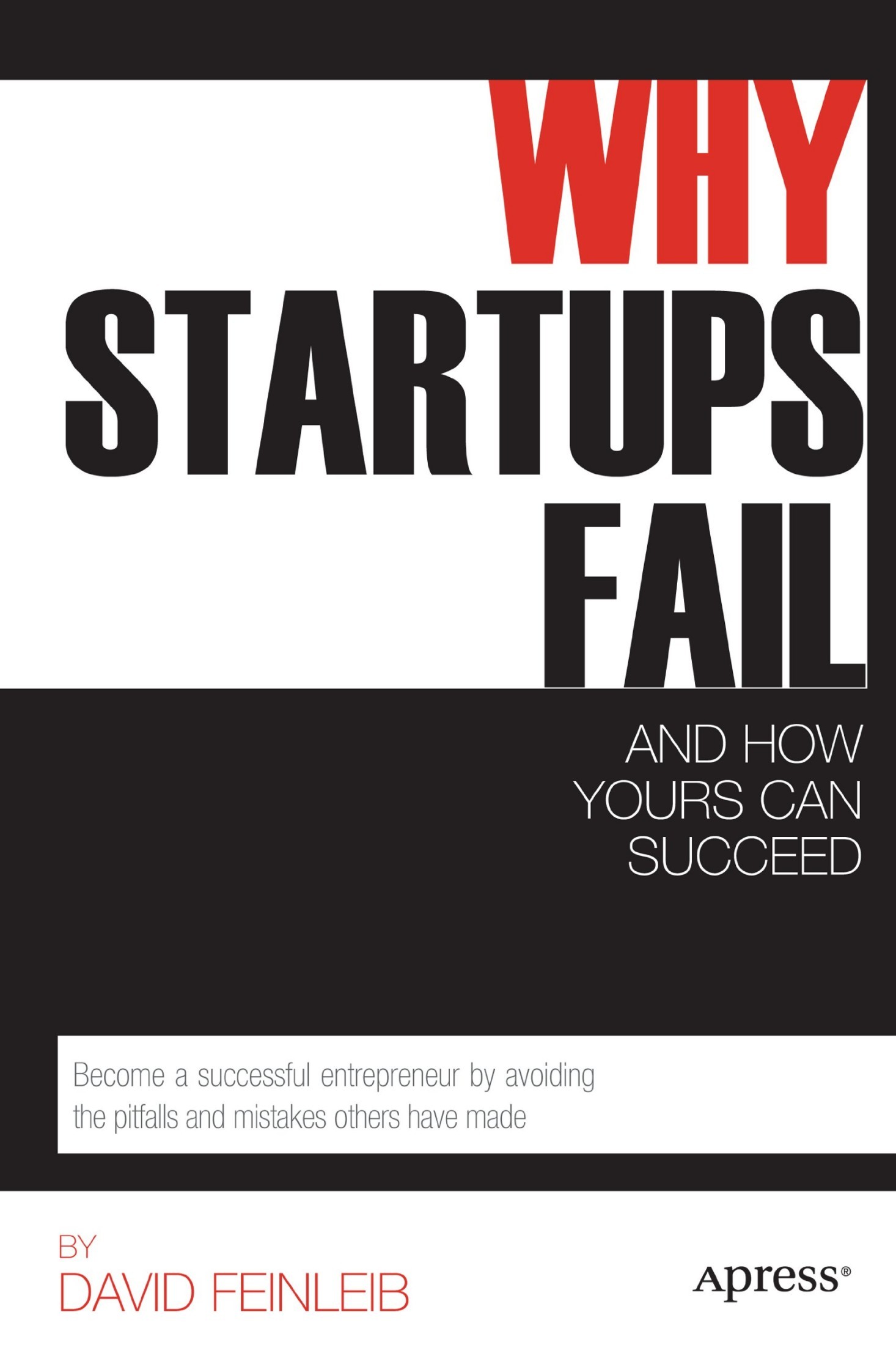 Why Startups Fail: And How Yours Can Succeed