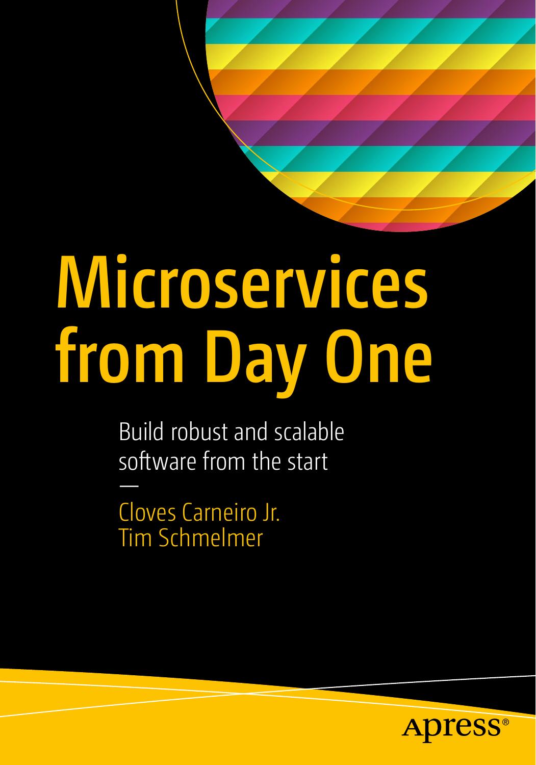 Microservices From Day One: Build Robust and Scalable Software From the Start