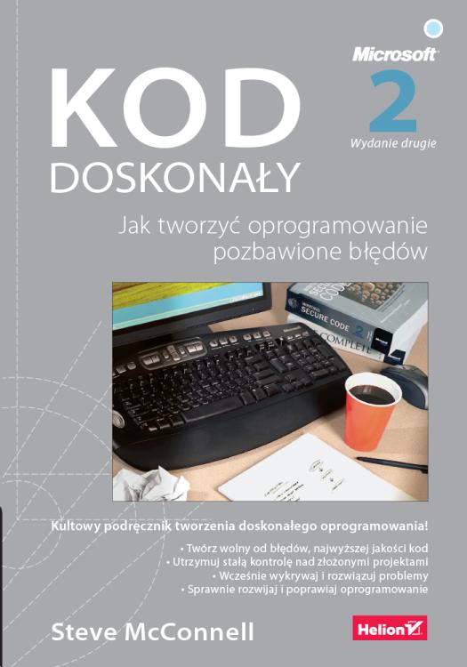 Kod doskonały. Jak tworzyć oprogramowanie pozbawione błędów. Wydanie II