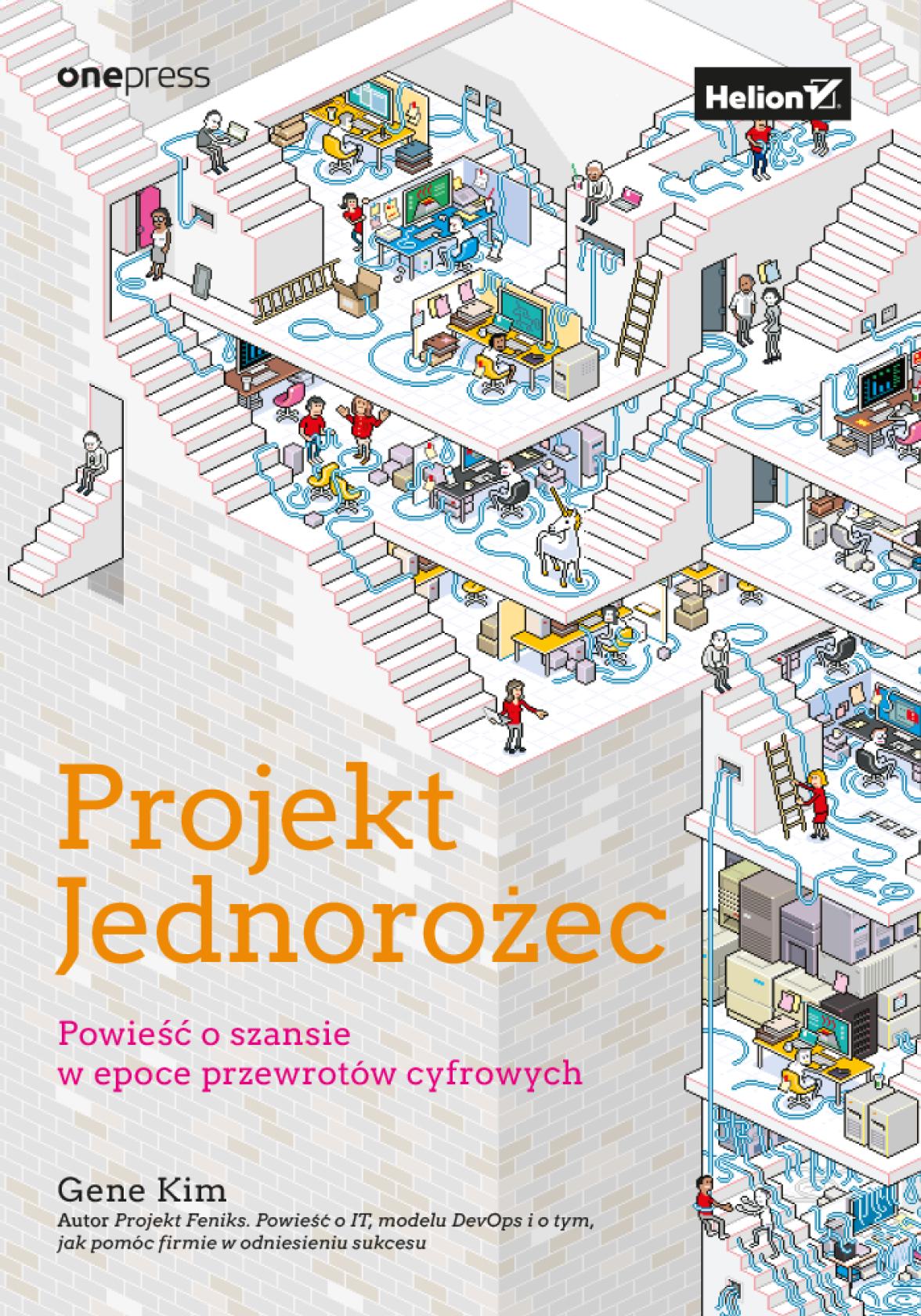 Projekt Jednorożec. Powieść o szansie w epoce przewrotów cyfrowych