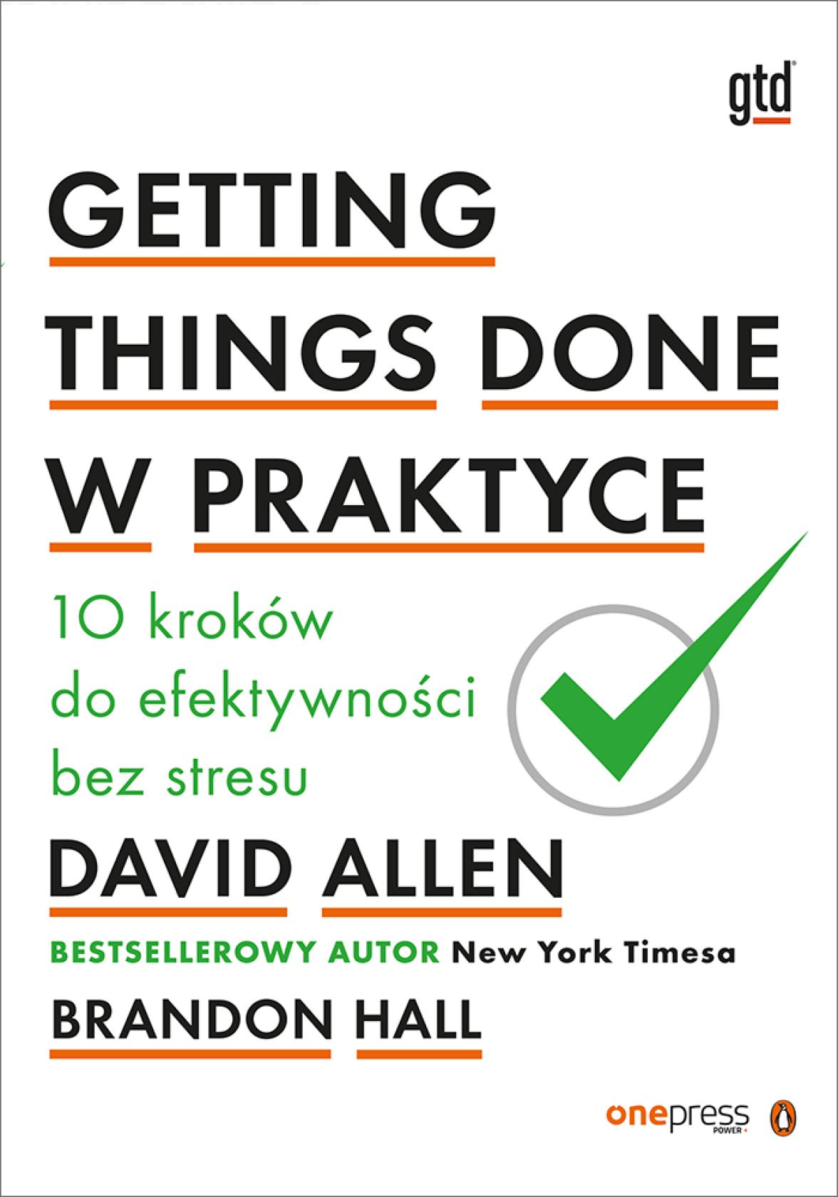 Getting Things Done W Praktyce. 10 Kroków Do Efektywności Bez Stresu